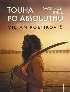 Východné náboženstvá Touha po absolutnu - Viliam Poltikovič