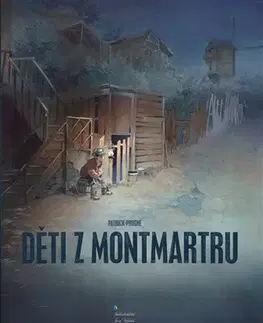 Historické romány Děti z Montmartru - Patrick Prugne,Jitka Musilová