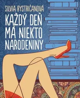 Slovenská beletria Každý deň má niekto narodeniny - Silvia Bystričanová