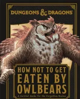 Sci-fi a fantasy Dungeons & Dragons: How Not To Get Eaten by Owlbears - Anne Toole