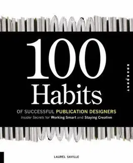 Cudzojazyčná literatúra 100 Habits Of Successful Publication Designers - Laurel Saville
