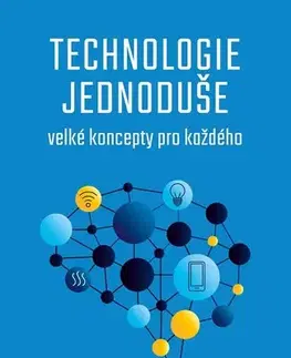 Veda, technika, elektrotechnika Technologie jednoduše - David Louda,Lukáš Prášil