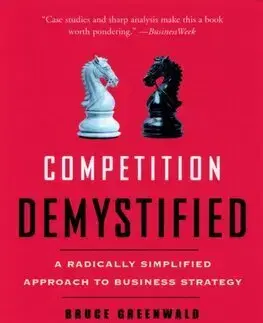 Manažment Competition Demystified - Bruce C. Greenwald,Judd Kahn