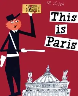 Encyklopédie pre deti a mládež - ostatné This is Paris - Miroslav Šašek