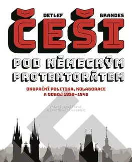 História Češi pod německým protektorátem - Detlef Brandes