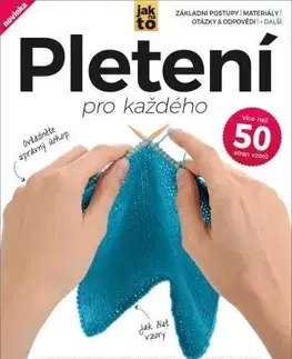 Pletenie, hačkovanie, vyšívanie, paličkovanie Pletení pro každého - Kolektív autorov