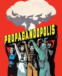 Politológia Propagandopolis - Bradley Davies