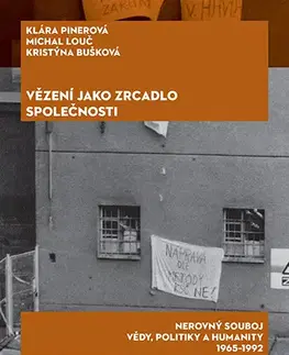 Odborná a náučná literatúra - ostatné Vězení jako zrcadlo společnosti - Klára Pinerová,Michal Louč,Kristýna Bušková