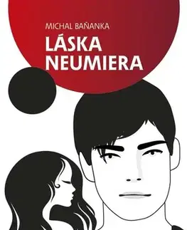 Slovenská beletria Láska neumiera - Michal Baňanka