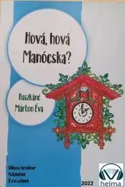 Rozprávky Hová, hová Manócska - Ruszkáné Márton Éva