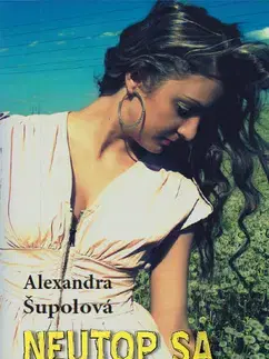 Slovenská beletria Neutop sa - Alexandra Šupolová