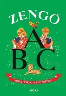 Rozprávky Zengő ABC - Móra Ferenc verses ábécéje - Ferenc Móra