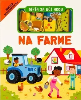 Leporelá, krabičky, puzzle knihy Dieťa sa učí hrou - Na farme - Williams Gareth