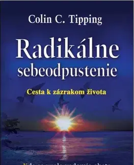 Duchovný rozvoj Radikálne sebeodpustenie - Colin C. Tipping