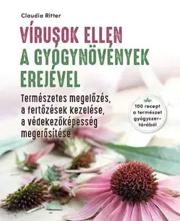 Prírodná lekáreň, bylinky Vírusok ellen a gyógynovények erejével