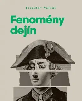 Svetové dejiny, dejiny štátov Fenomény dejín - Jaroslav Valent