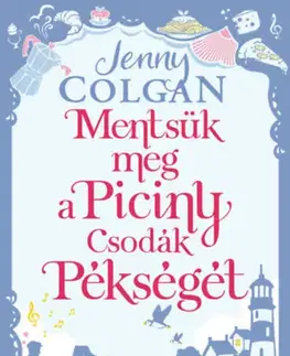 Romantická beletria Mentsük meg a Piciny Csodák Pékségét - Jenny Colgan