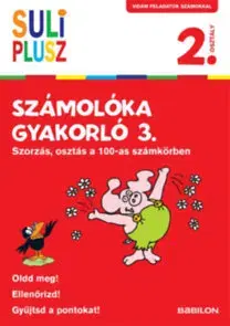 Pre deti a mládež - ostatné Suli Plusz Számolóka gyakorló 3. - Szorzás, osztás a 100-as számkörben - Birgit Fuchs