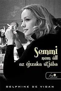 Beletria - ostatné Semmi nem áll az éjszaka útjába - Delphine de Vigan