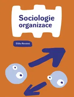 Pre vysoké školy Sociologie organizace - Eliška Novotná