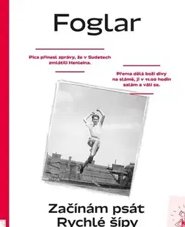 Pre chlapcov Začínám psát Rychlé šípy - Výbor z deníků 1938—1941 - Jan Šulc,Jaroslav Foglar,Roman Šantora,Jaroslav Foglar