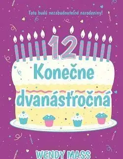 Pre dievčatá Narodeniny 2: Konečne dvanásťročná - Wendy Mass,Zuzana Kamenská