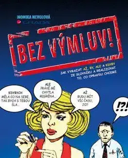 Psychológia, etika Bez výmluv! - Monika Nevolová