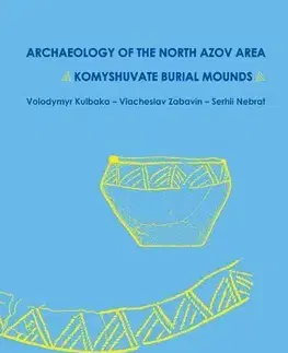 Archeológia, genealógia a heraldika Archaeology of the North Azov Area - Kolektív autorov