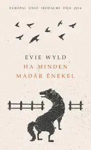Beletria - ostatné Ha minden madár énekel - Evie Wyld