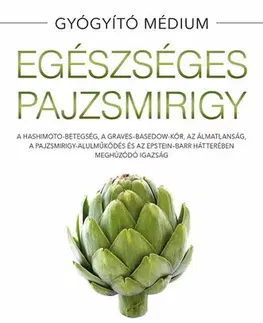 Zdravoveda, ochorenia, choroby Egészséges pajzsmirigy - puhatáblás - Anthony William