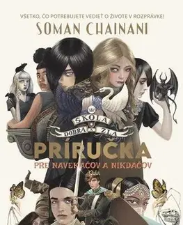 Sci-fi a fantasy Škola dobra a zla: Príručka pre navekáčov a nikdáčov - Soman Chainani