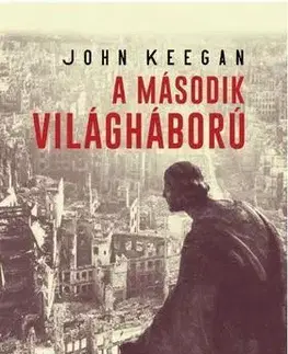 Druhá svetová vojna A második világháború - John Keegan