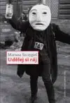 Beletria - ostatné Udělej si ráj - Mariusz Szczygiel,Helena Stachová