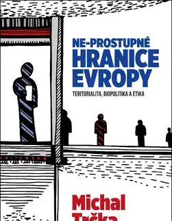 Politológia Ne-prostupné hranice Evropy - Michal Trčka