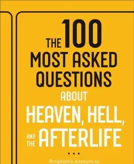 Náboženstvo The 100 Most Asked Questions about Heaven, Hell, and the Afterlife - S. Michael Houdmann