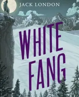 Dobrodružstvo, napätie, western White Fang - Jack London