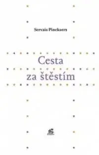 Kresťanstvo Cesta za štěstím - Servais Pinckaers