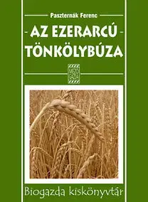 Záhrada - Ostatné Az ezerarcú tönkölybúza - Ferenc Paszternák