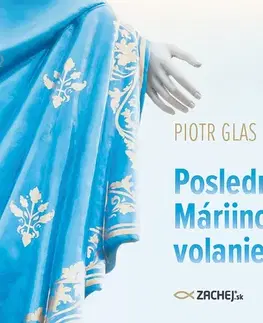 Duchovný rozvoj Zachej.sk, s.r.o. Posledné Máriino volanie