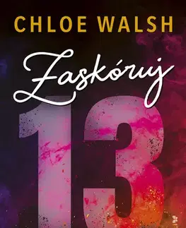 Romantická beletria Zaskóruj 13 - Chloe Walsh