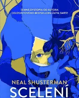 Young adults Uvoľnení 2: Scelení - Neal Shusterman,Kristína Smolková