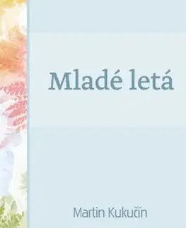Slovenská beletria Mladé letá - Martin Kukučín