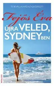 Romantická beletria Újra veled, Sydneyben - Éva Fejős