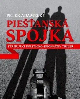 Detektívky, trilery, horory Piešťanská spojka - Peter Adamecký
