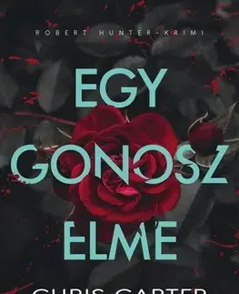 Detektívky, trilery, horory Egy gonosz elme - Chris Carter,István Szabó