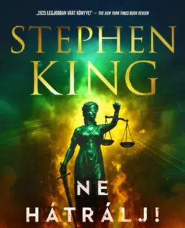 Detektívky, trilery, horory Ne hátrálj! - Engedd el a félelmeid, szemrebbenés nélkül - Stephen King