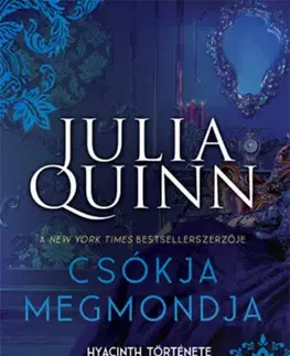 Romantická beletria A Bridgerton család 7: Csókja megmondja - Hyacinth története - Julia Quinn