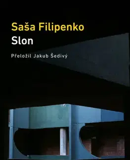 Svetová beletria Slon - Saša Filipenko,Jakub Šedivý