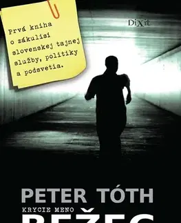 Biografie - ostatné Krycie meno Bežec - Peter Tóth