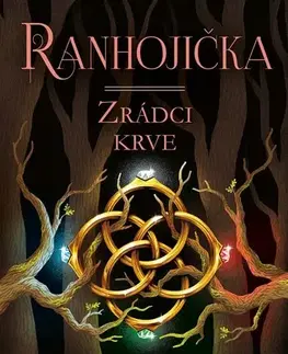 Fantasy, upíri Ranhojička 3: Zrádci krve, 2. vydání - Lynette Noni